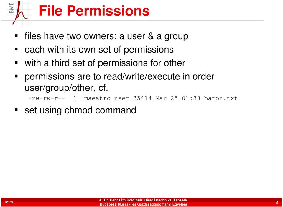 permissions are to read/write/execute in order user/group/other, cf.