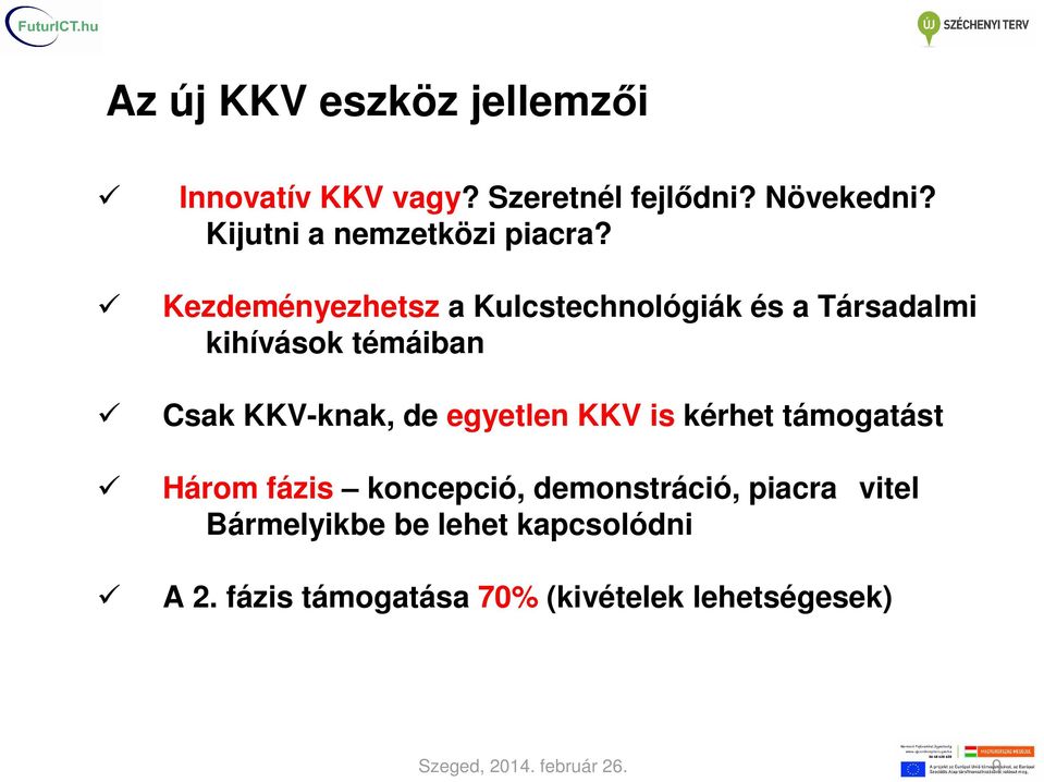 Kezdeményezhetsz a Kulcstechnológiák és a Társadalmi kihívások témáiban Csak KKV-knak, de