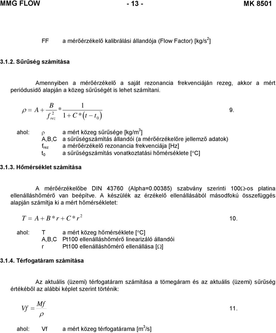 ρ = A + B 1 * 2 f 1+ C* t t rez ( ) 0 9.