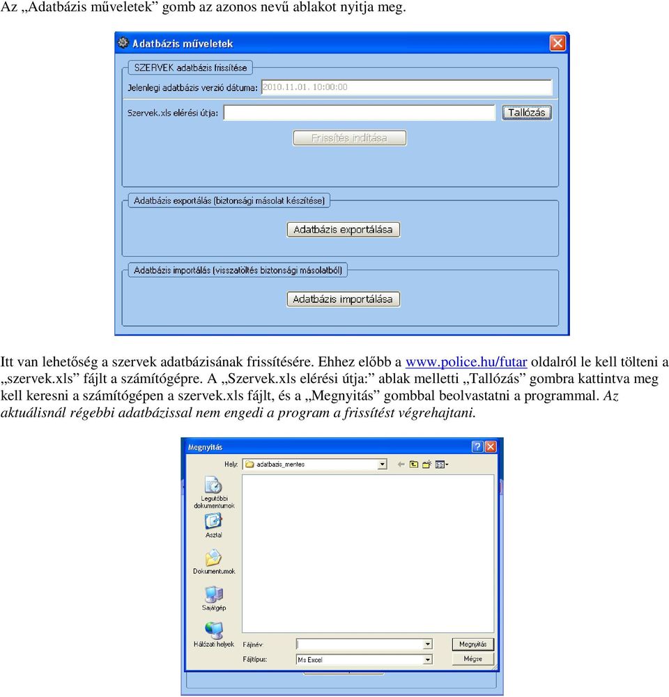 xls elérési útja: ablak melletti Tallózás gombra kattintva meg kell keresni a számítógépen a szervek.
