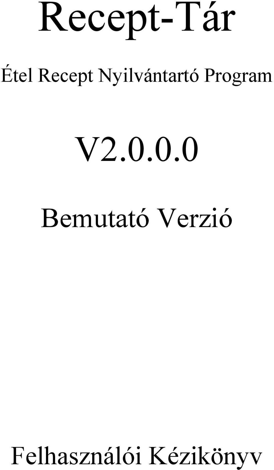 V2.0.0.0 Bemutató