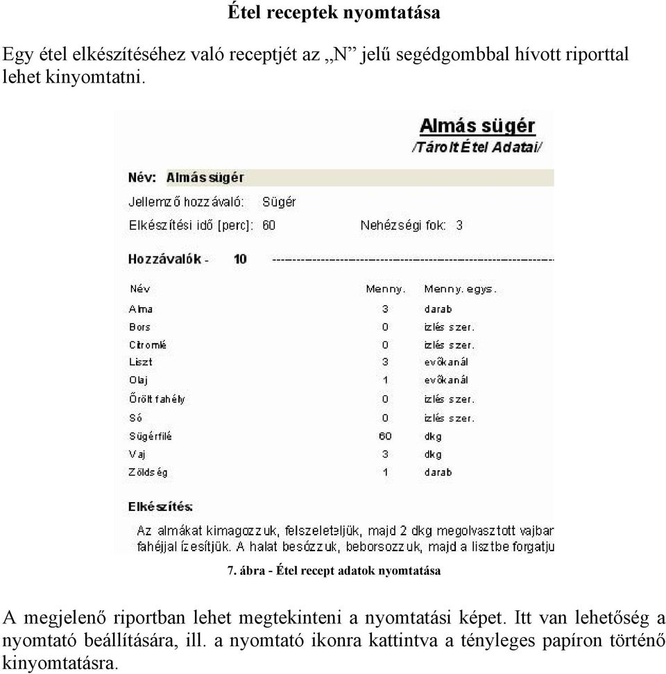 ábra - Étel recept adatok nyomtatása A megjelenő riportban lehet megtekinteni a