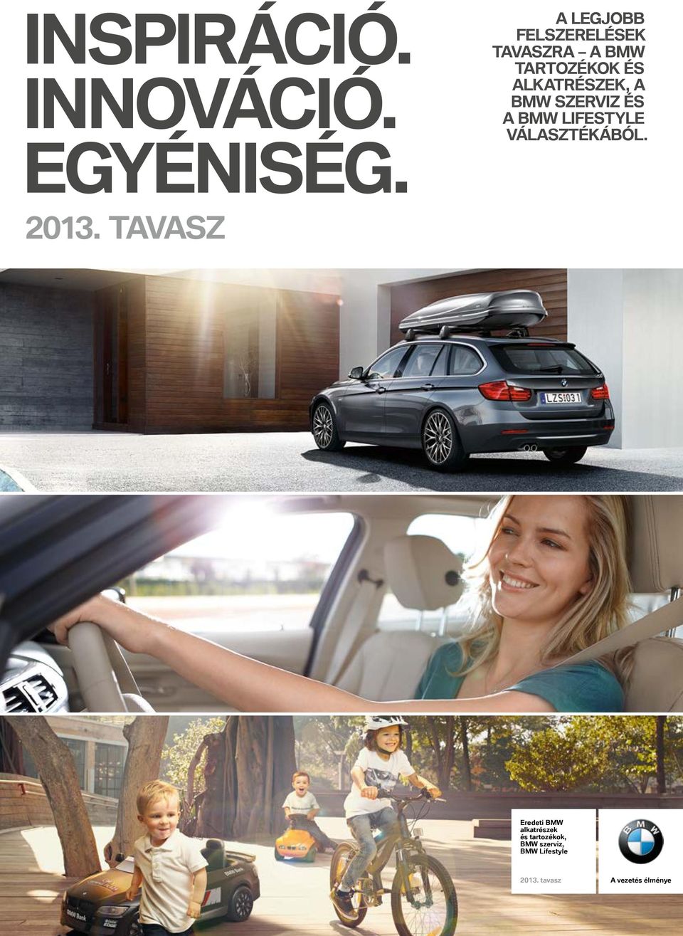 ALKATRÉSZEK, A BMW SZERVIZ ÉS A BMW LIFESTYLE VÁLASZTÉKÁBÓL.