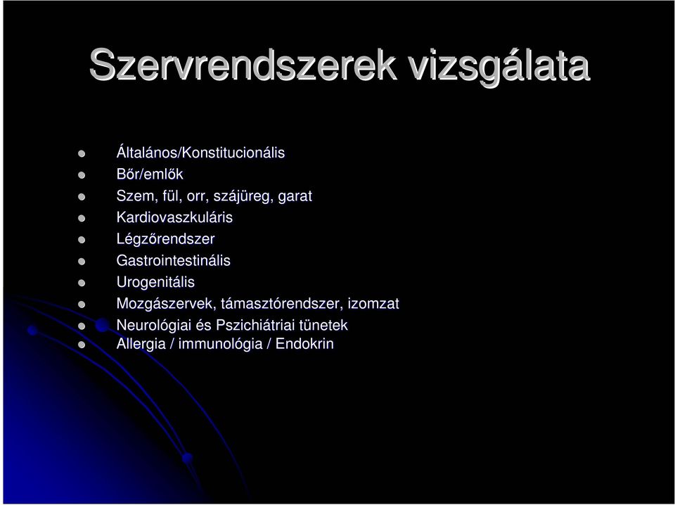 Gastrointestinális Urogenitális Mozgászervek,, támasztórendszer,