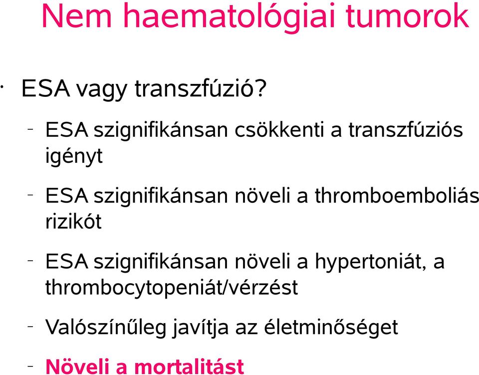 növeli a thromboemboliás rizikót ESA szignifikánsan növeli a