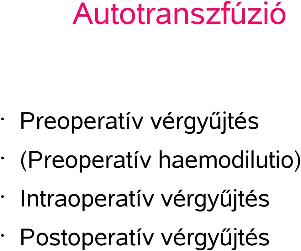 haemodilutio) Intraoperatív