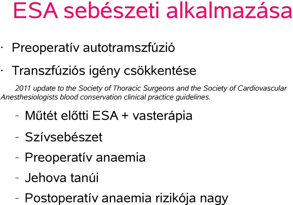 Anesthesiologists blood conservation clinical practice guidelines.