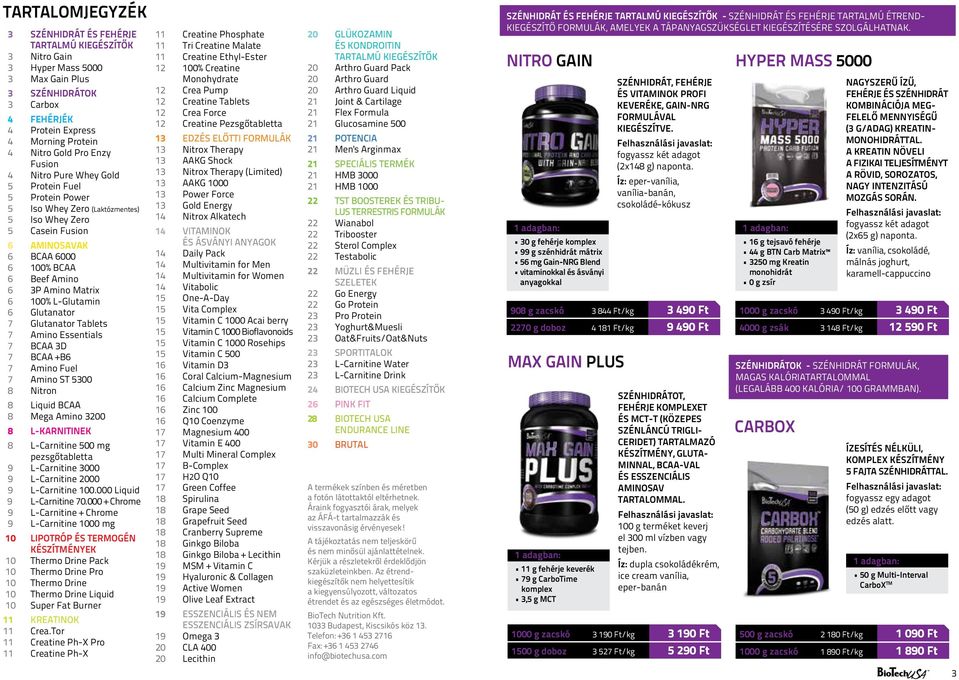 100% L-Glutamin 6 Glutanator 7 Glutanator Tablets 7 Amino Essentials 7 BCAA 3D 7 BCAA +B6 7 Amino Fuel 7 Amino ST 5300 8 Nitron 8 Liquid BCAA 8 Mega Amino 3200 8 L-karnitinek 8 l-carnitine 500 mg