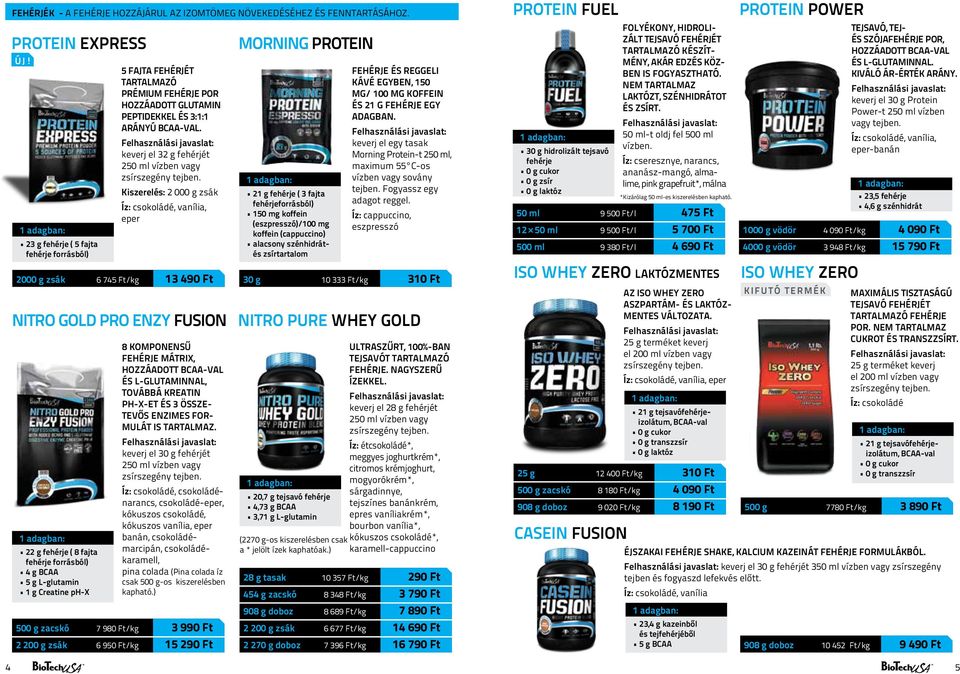 POR HOZZÁADOTT GLUTAMIN PEPTIDEKKEL ÉS 3:1:1 ARÁNYÚ BCAA-VAL. keverj el 32 g fehérjét 250 ml vízben vagy zsírszegény tejben.