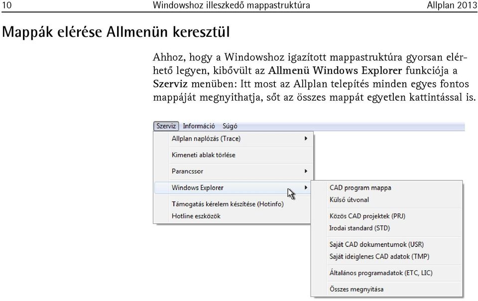 Allmenü Windows Explorer funkciója a Szerviz menüben: Itt most az Allplan telepítés