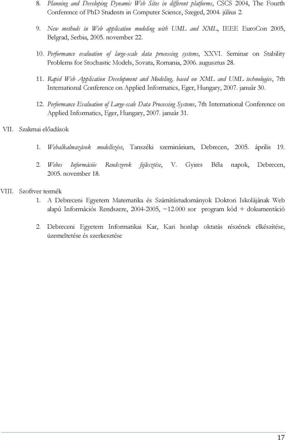 Seminar on Stability Problems for Stochastic Models, Sovata, Romania, 2006. augusztus 28. 11.