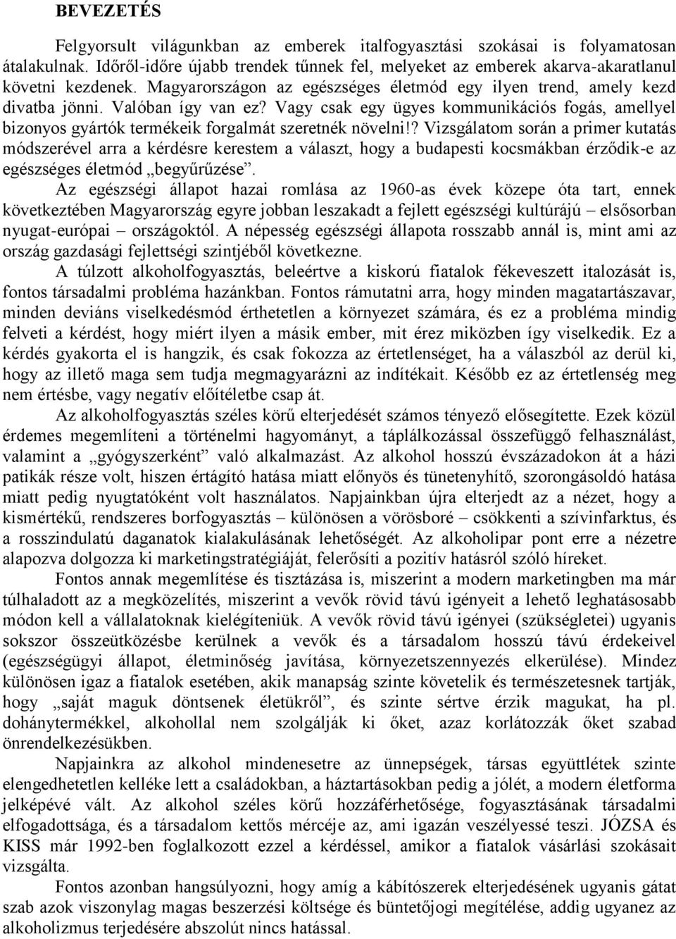 Vagy csak egy ügyes kommunikációs fogás, amellyel bizonyos gyártók termékeik forgalmát szeretnék növelni!
