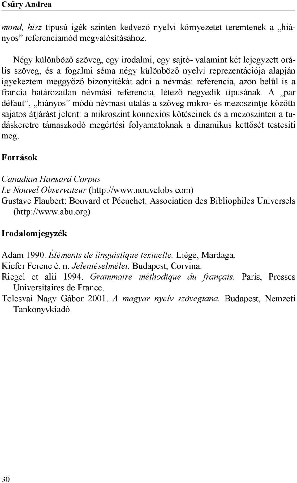 referencia, azon belül is a francia határozatlan névmási referencia, létező negyedik típusának.