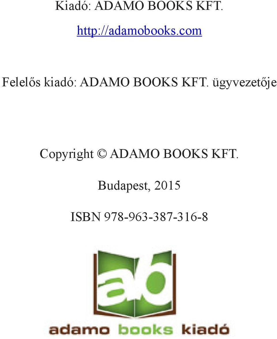 com Felelős kiadó: ADAMO BOOKS KFT.