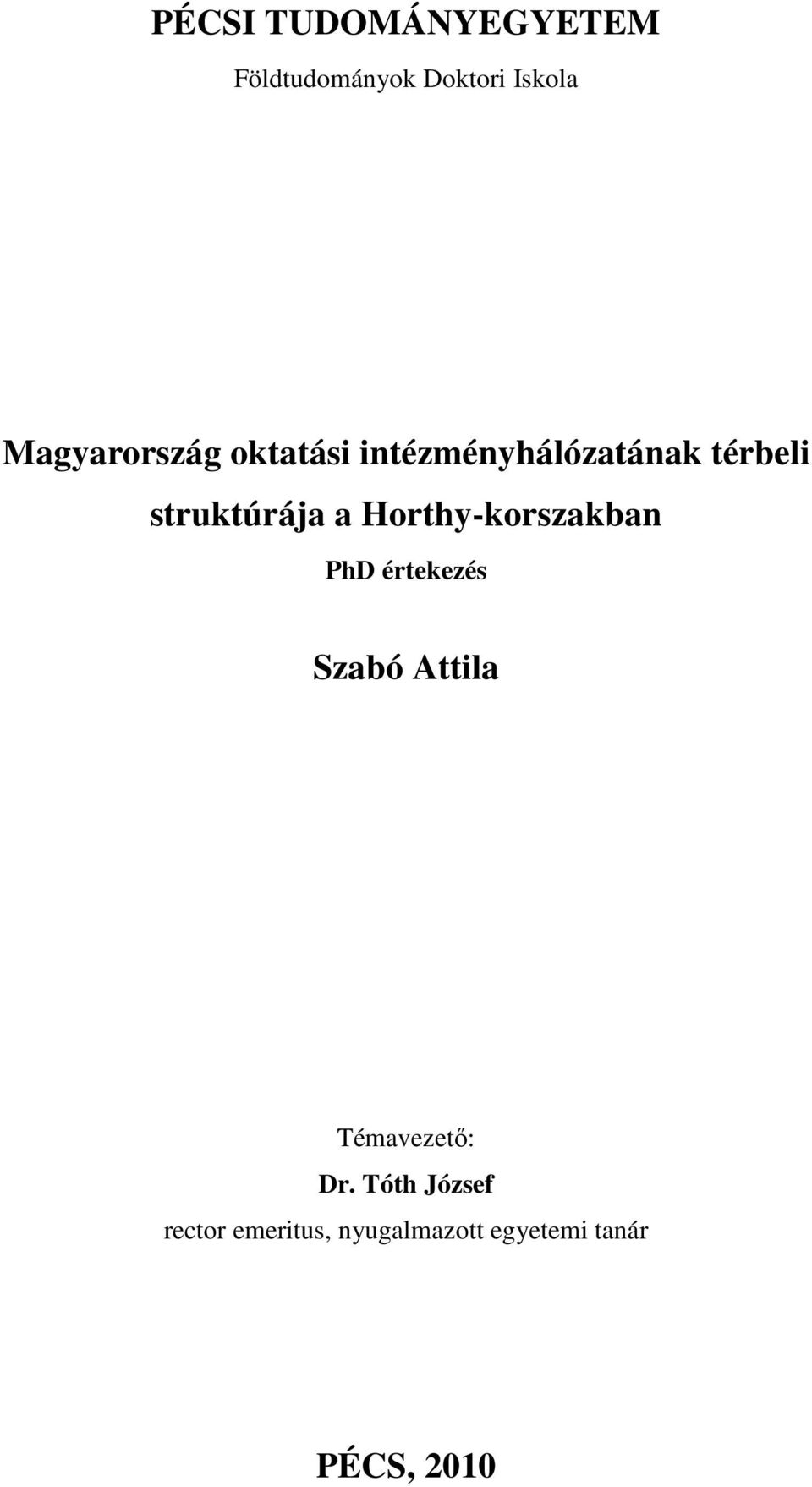 struktúrája a Horthy-korszakban PhD értekezés Szabó Attila