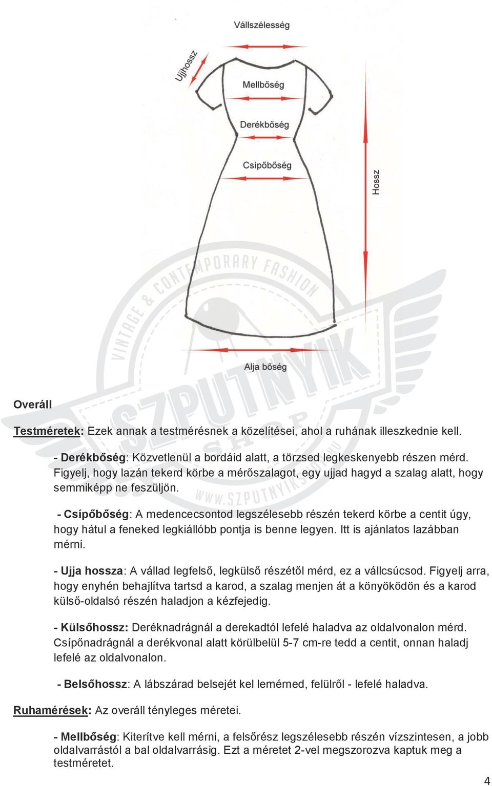 - Külsőhossz: Deréknadrágnál a derekadtól lefelé haladva az oldalvonalon mérd. Csípőnadrágnál a derékvonal alatt körülbelül 5-7 cm-re tedd a centit, onnan haladj lefelé az oldalvonalon.