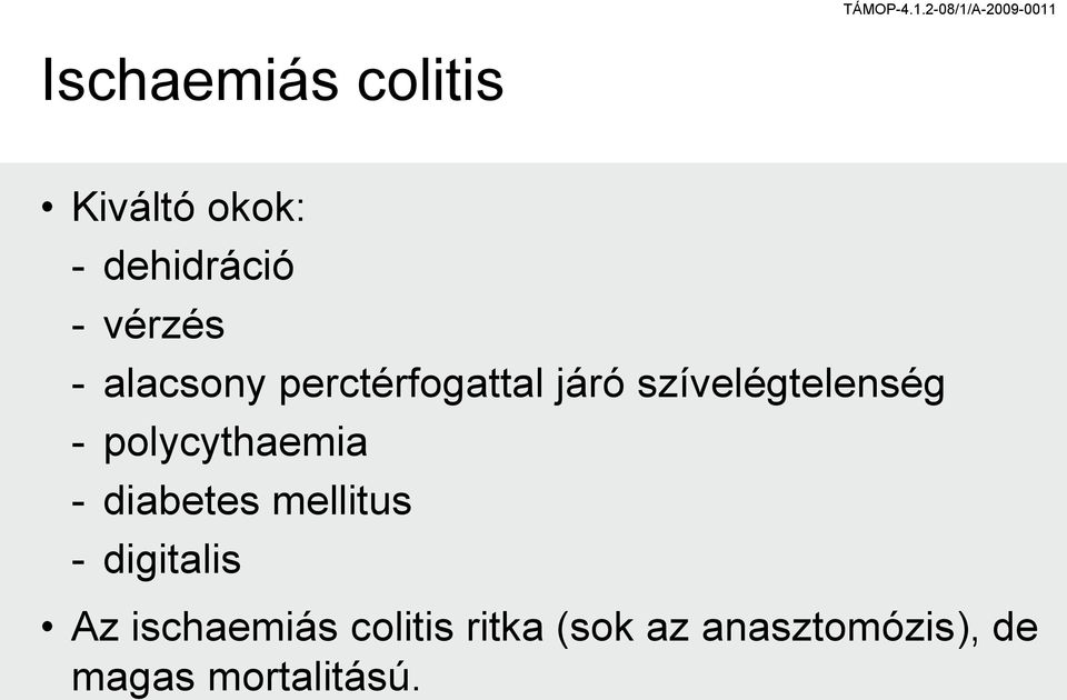 polycythaemia - diabetes mellitus - digitalis Az