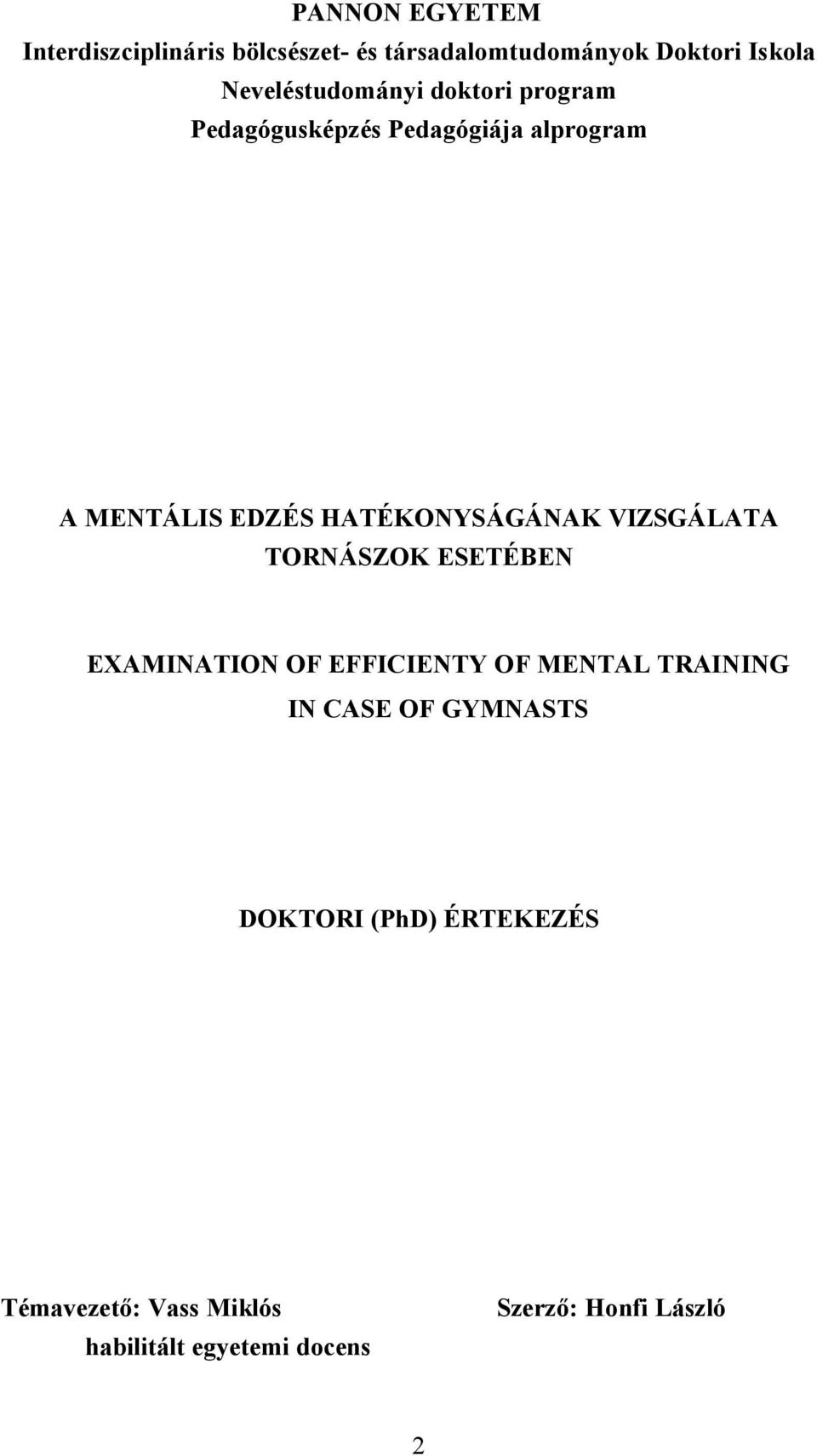 HATÉKONYSÁGÁNAK VIZSGÁLATA TORNÁSZOK ESETÉBEN EXAMINATION OF EFFICIENTY OF MENTAL TRAINING IN