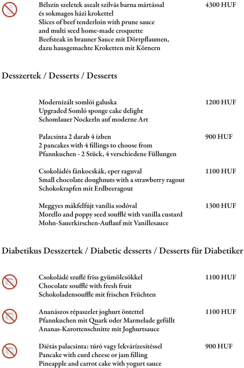 darab 4 ízben 2 pancakes with 4 fillings to choose from Pfannkuchen - 2 Stück, 4 verschiedene Füllungen Csokoládés fánkocskák, eper raguval Small chocolate doughnuts with a strawberry ragout