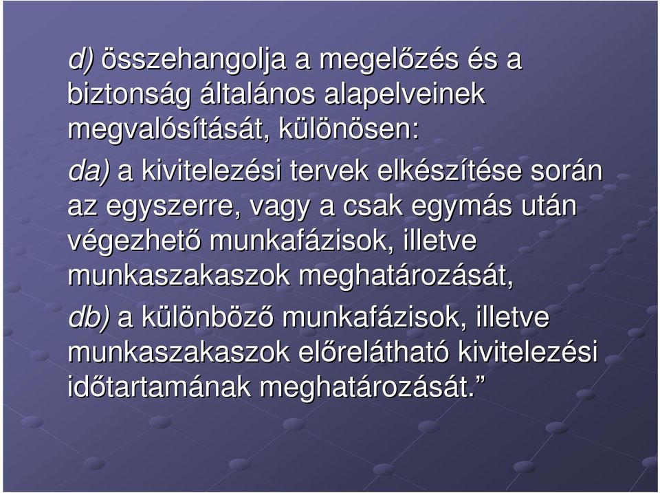 s után végezhetı munkafázisok, illetve munkaszakaszok meghatároz rozását, db) a különbk nbözı