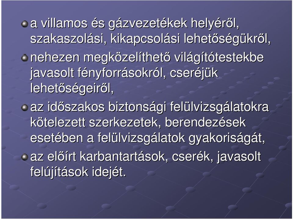 lehetıségeir geirıl, az idıszakos biztonsági felülvizsg lvizsgálatokra latokra kötelezett szerkezetek,