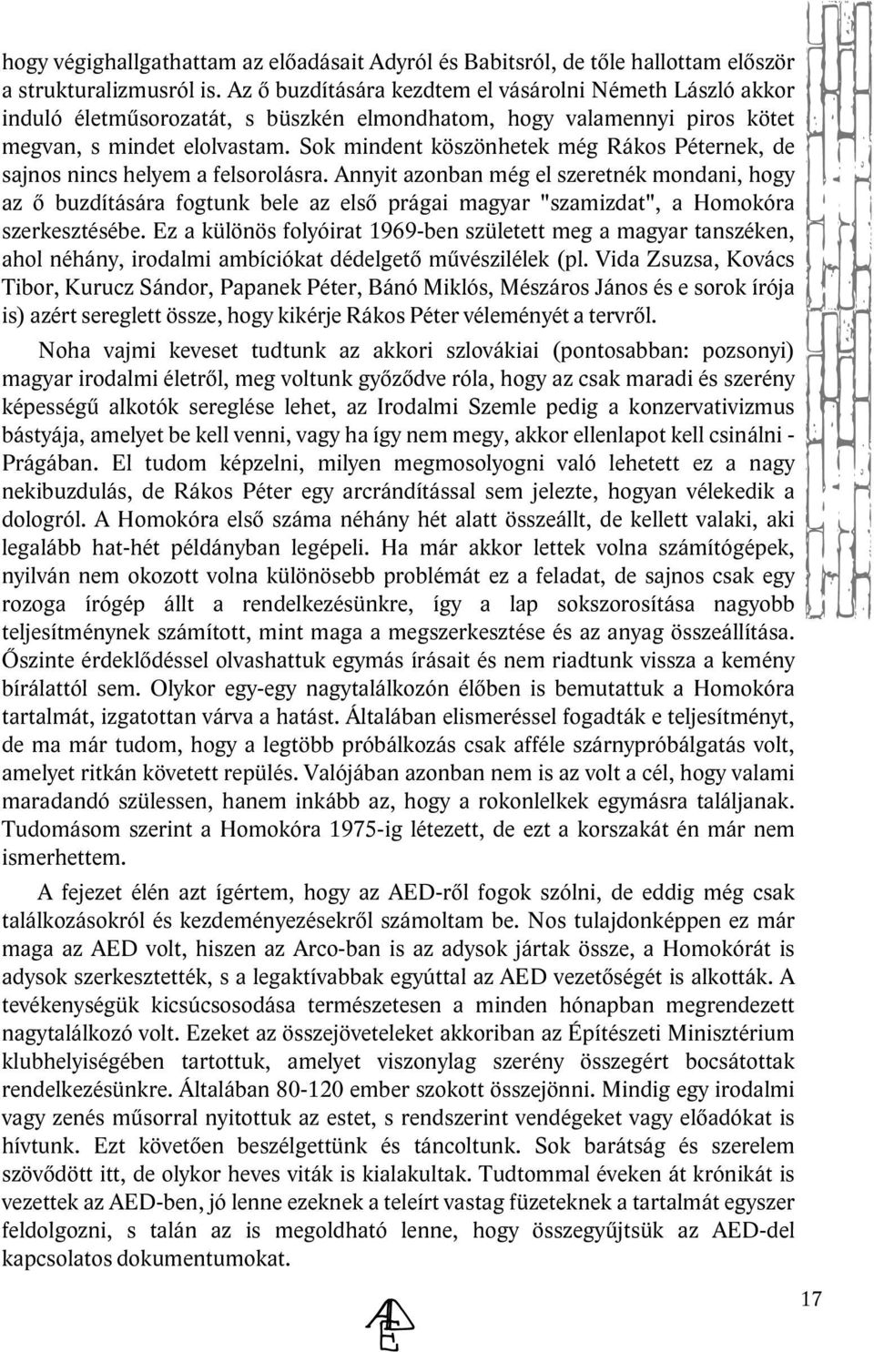 Sok m inde nt k öszönh e te k m ég R ák os Péte rne k, de sajnos nincs h e ye m a fe soro ásra.