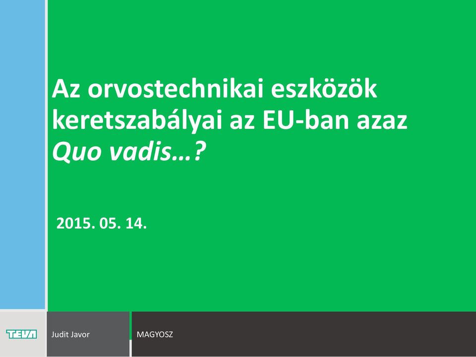 az EU-ban azaz Quo vadis?