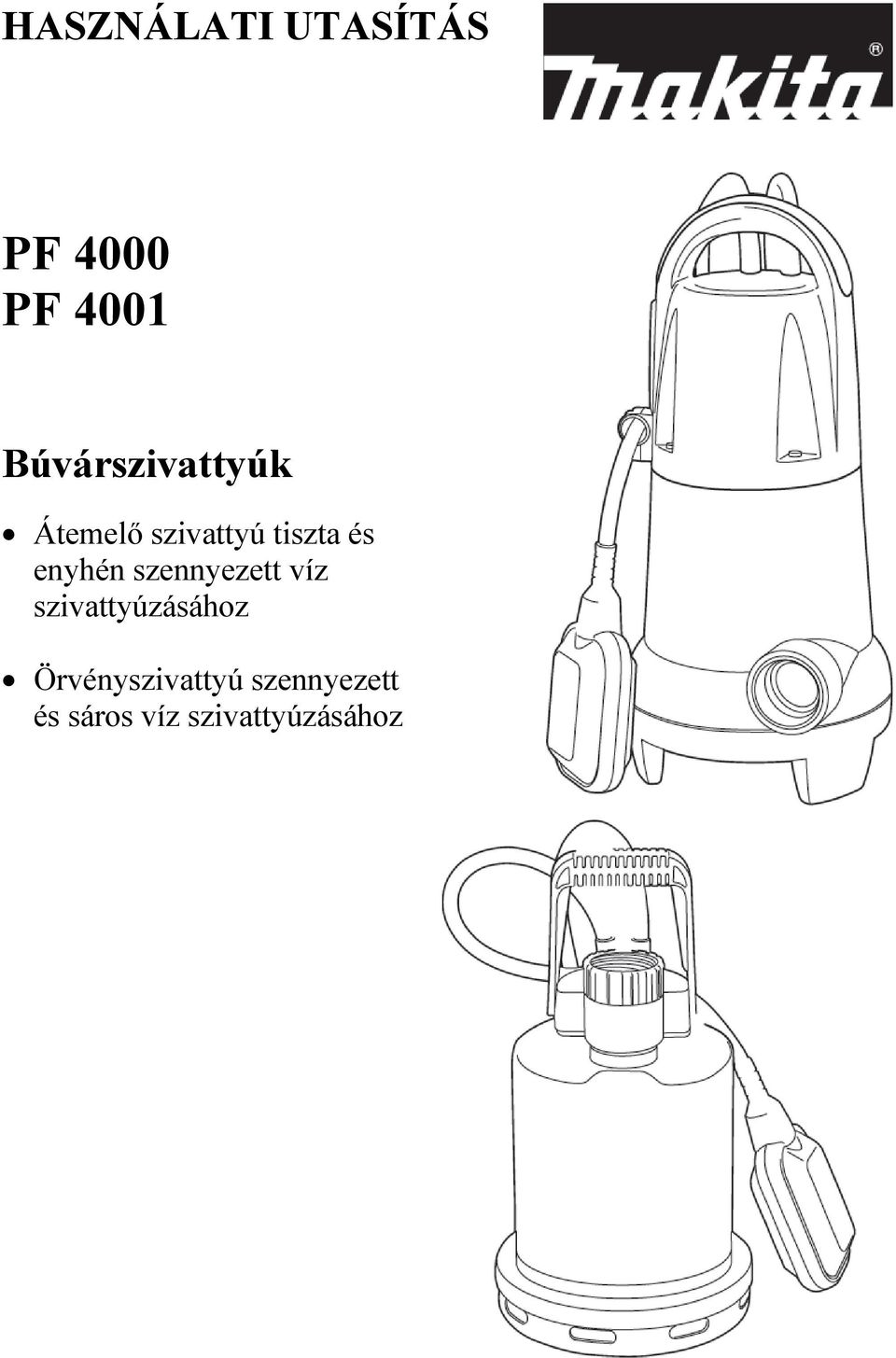 enyhén szennyezett víz szivattyúzásához