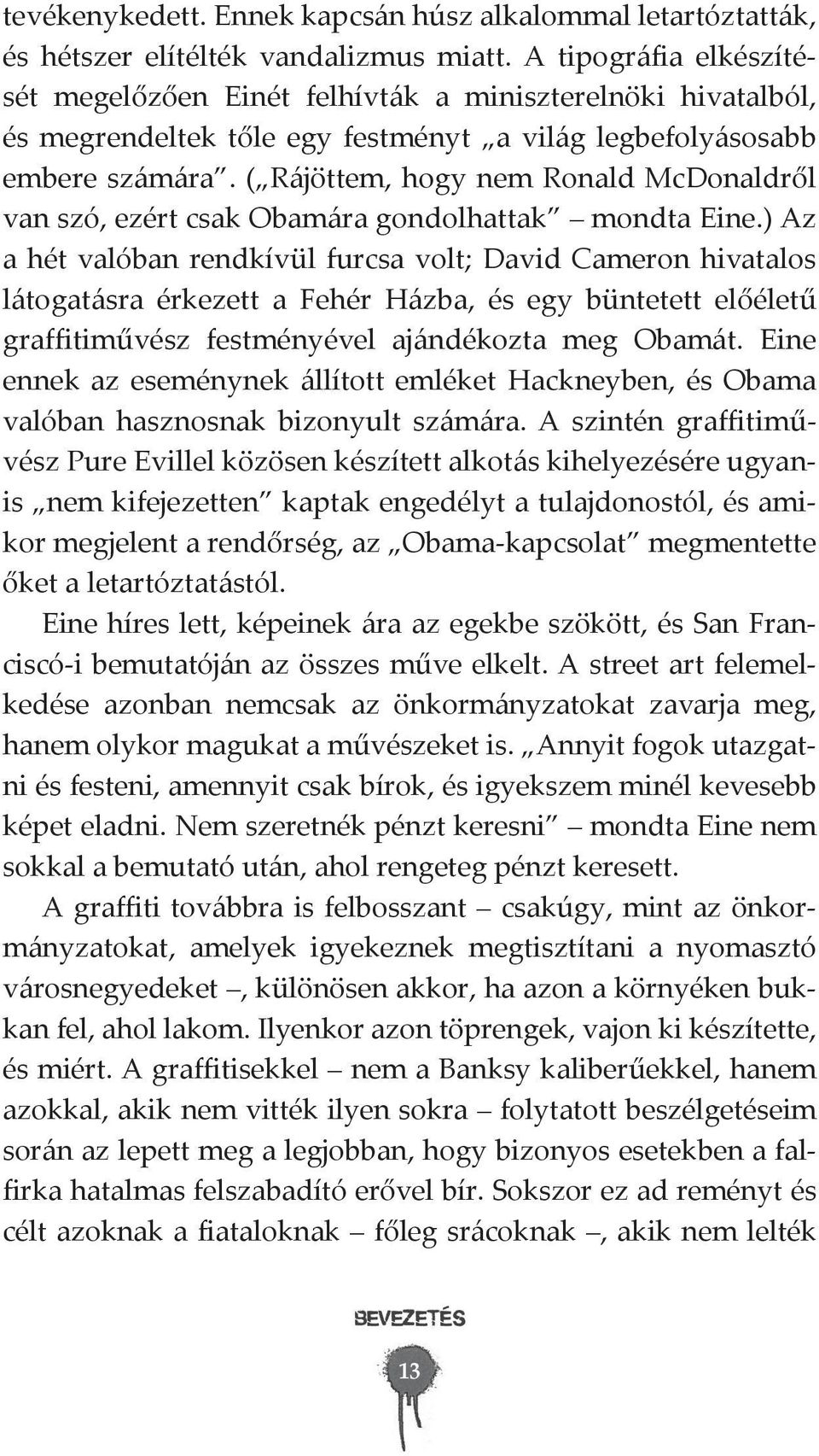 ( Rájöttem, hogy nem Ronald McDonaldről van szó, ezért csak Obamára gondolhattak mondta Eine.