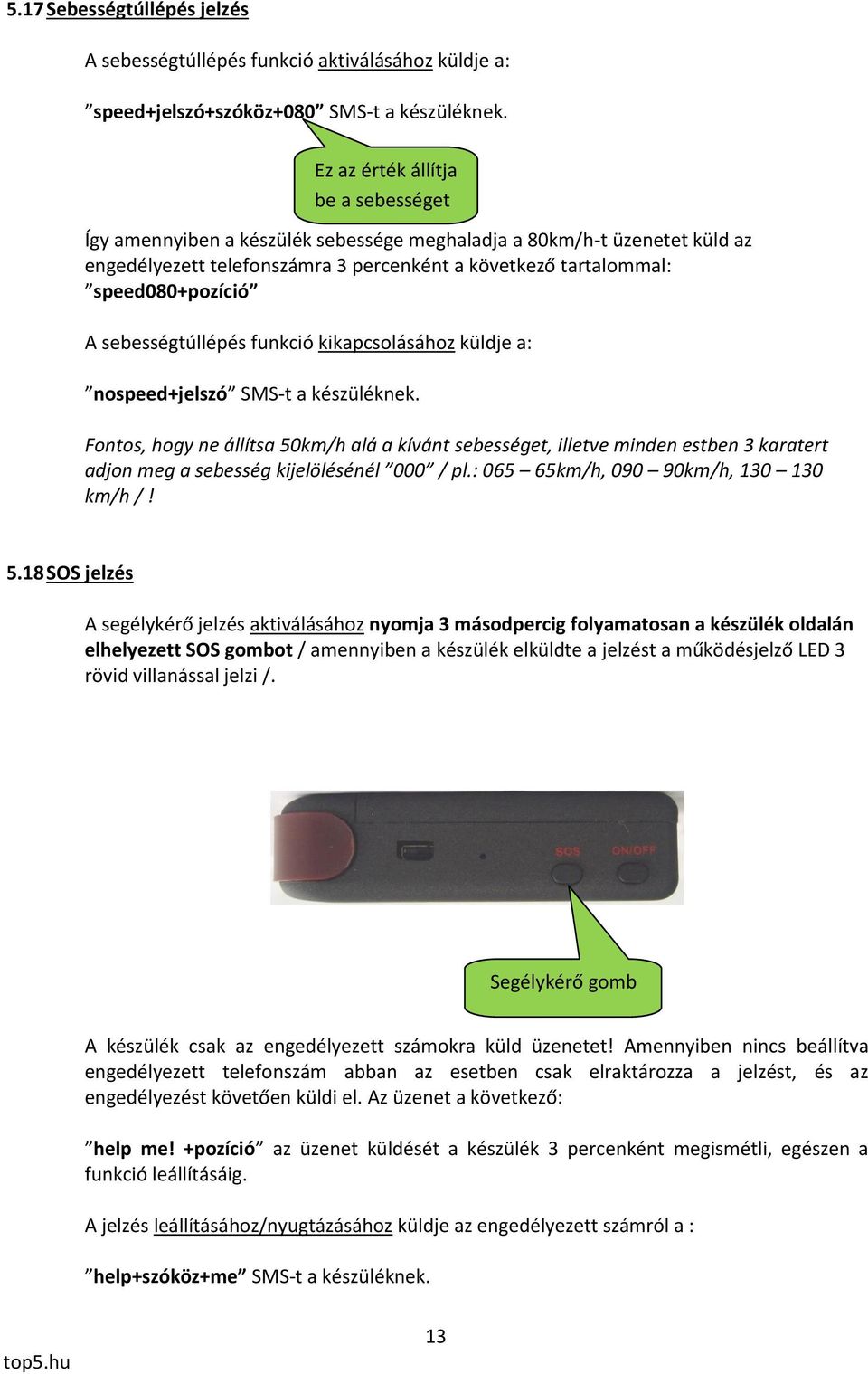 SMS-t a készüléknek. Fontos, hogy ne állítsa 50