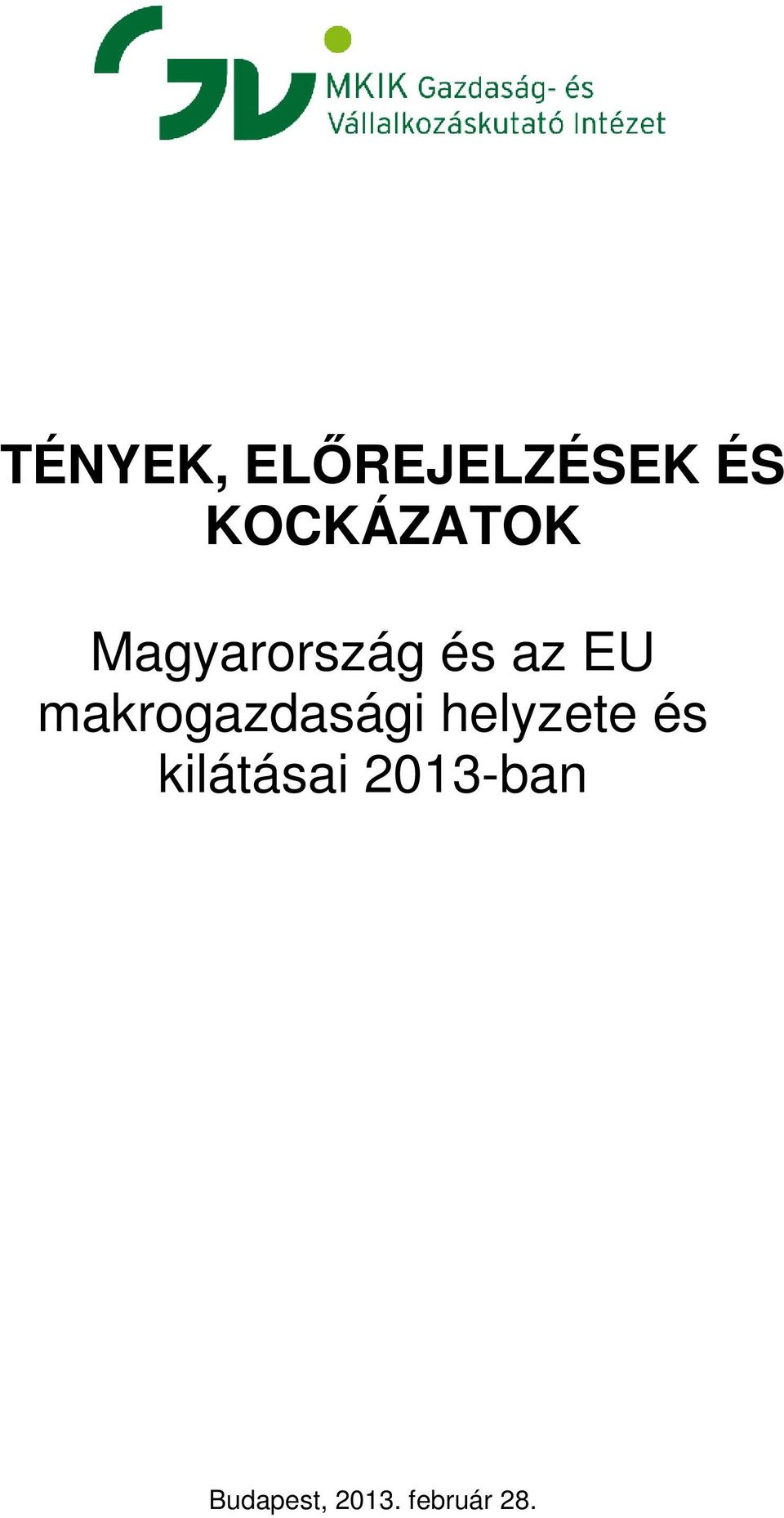 makrogazdasági helyzete és