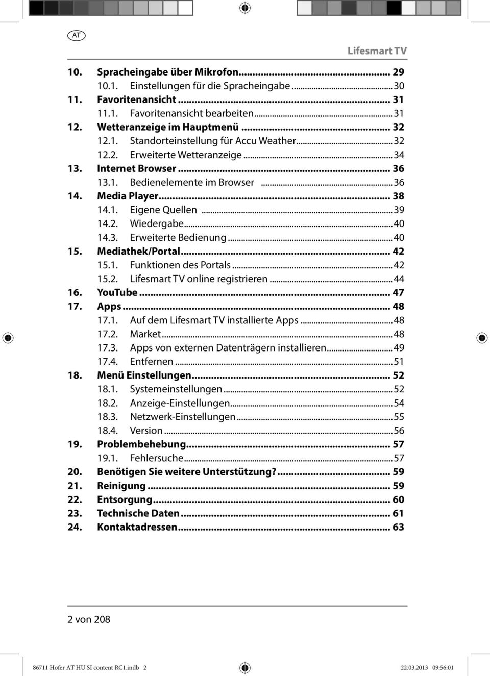 ..40 15. Mediathek/Portal... 42 15.1. Funktionen des Portals...42 15.2. online registrieren...44 16. YouTube... 47 17. Apps... 48 17.1. Auf dem installierte Apps...48 17.2. Market...48 17.3.