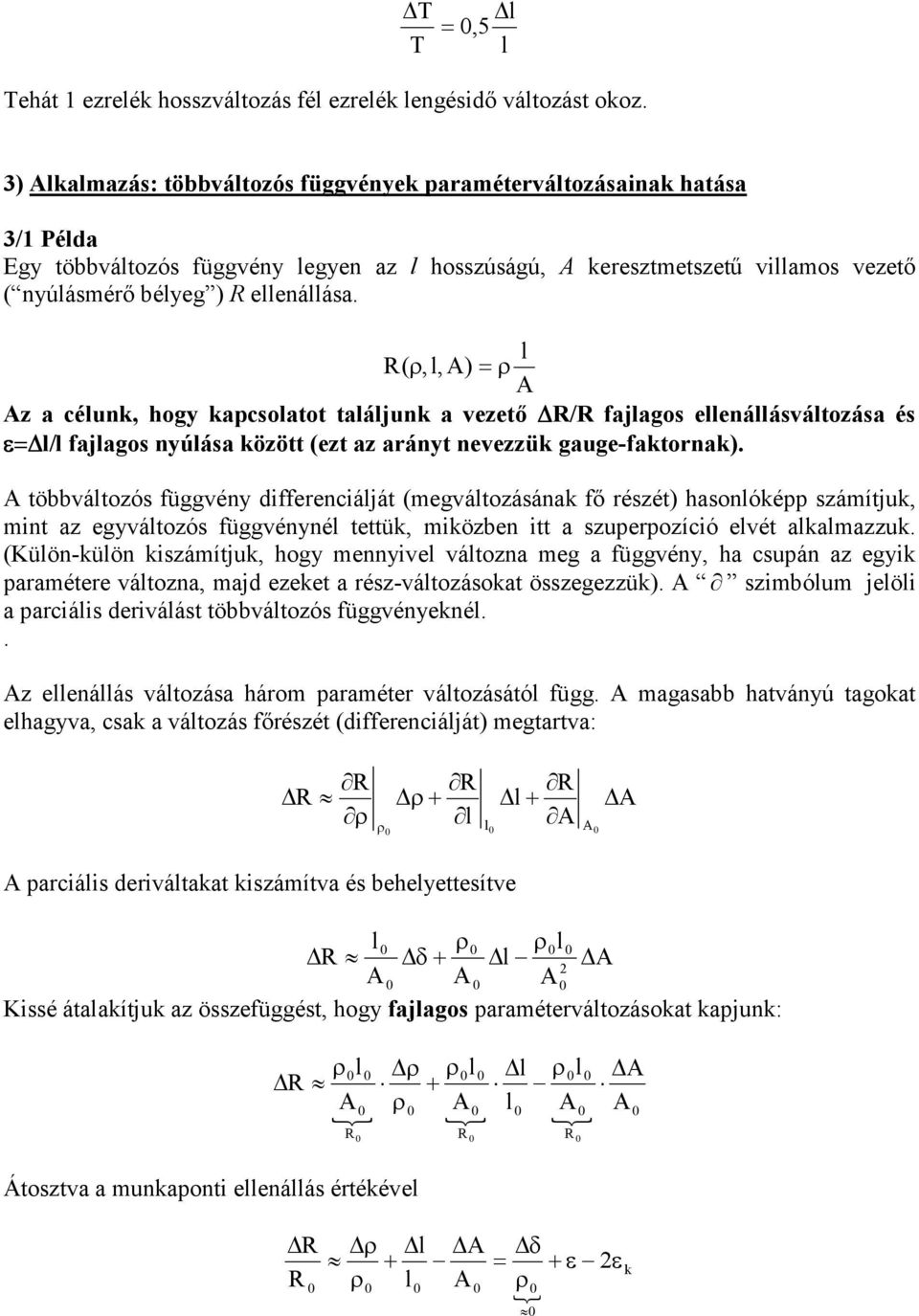 ,, ( z céun, hoy pcsotot tájun vezetı / fjos eenáásvátozás és ε / fjos nyúás özött (ezt z rányt nevezzü ue-ftorn.