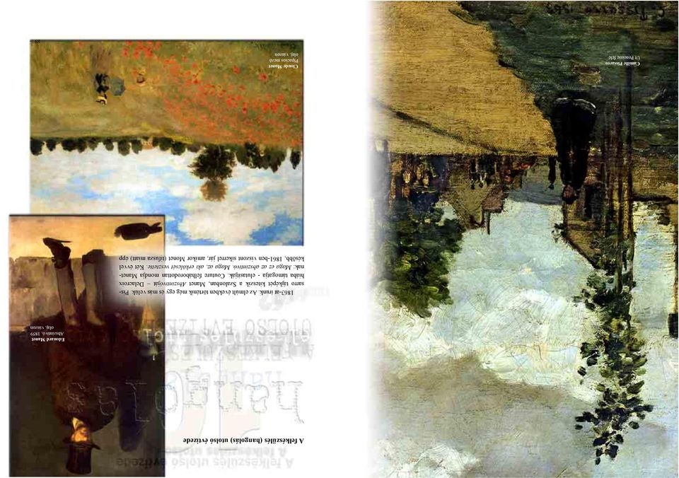 Pissarro tájképét kiteszik a Szalonban, Manet Abszintivóját Delacroix hiába támogatja - elutasítják.