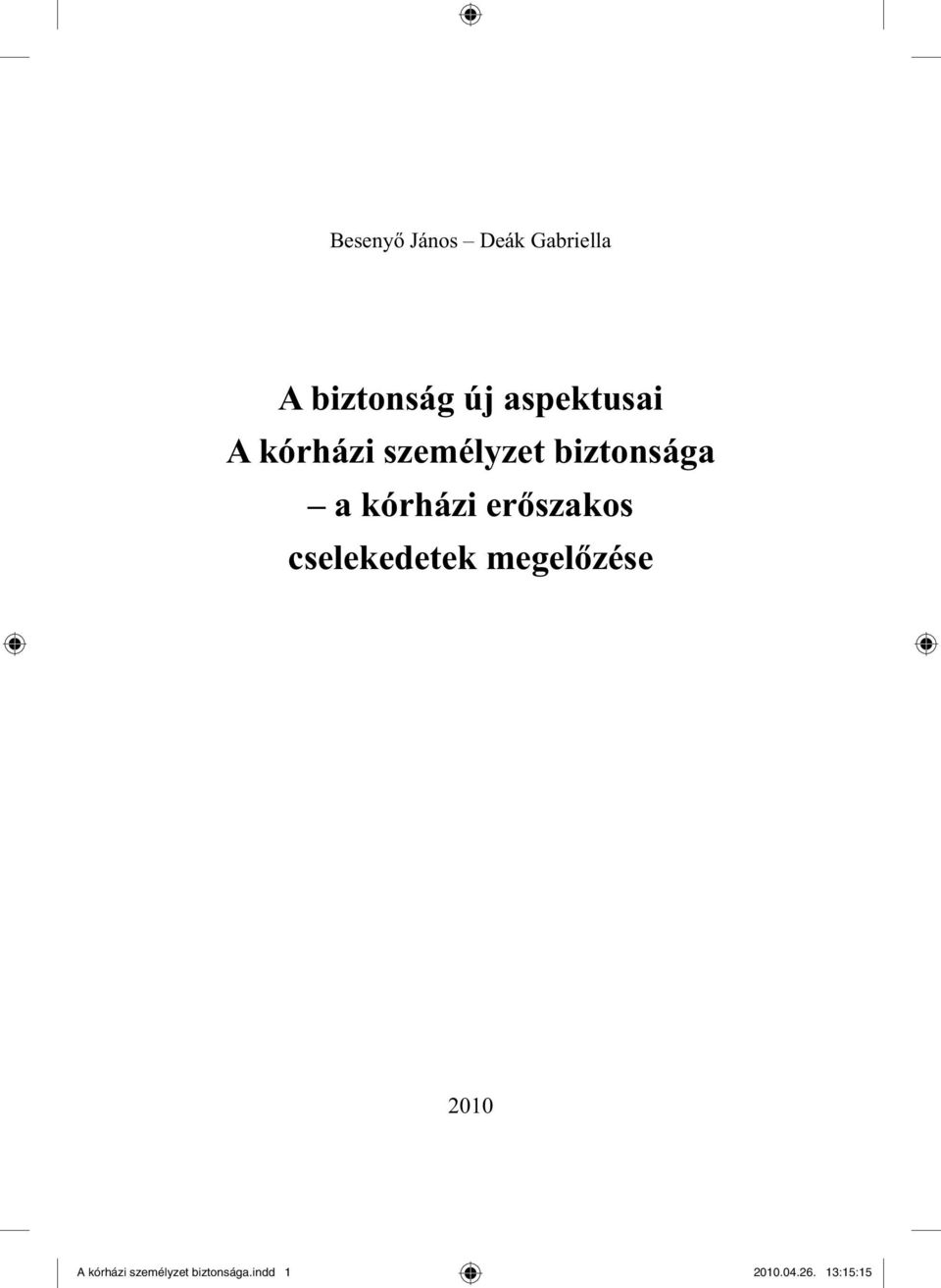 kórházi erőszakos cselekedetek megelőzése 2010 A