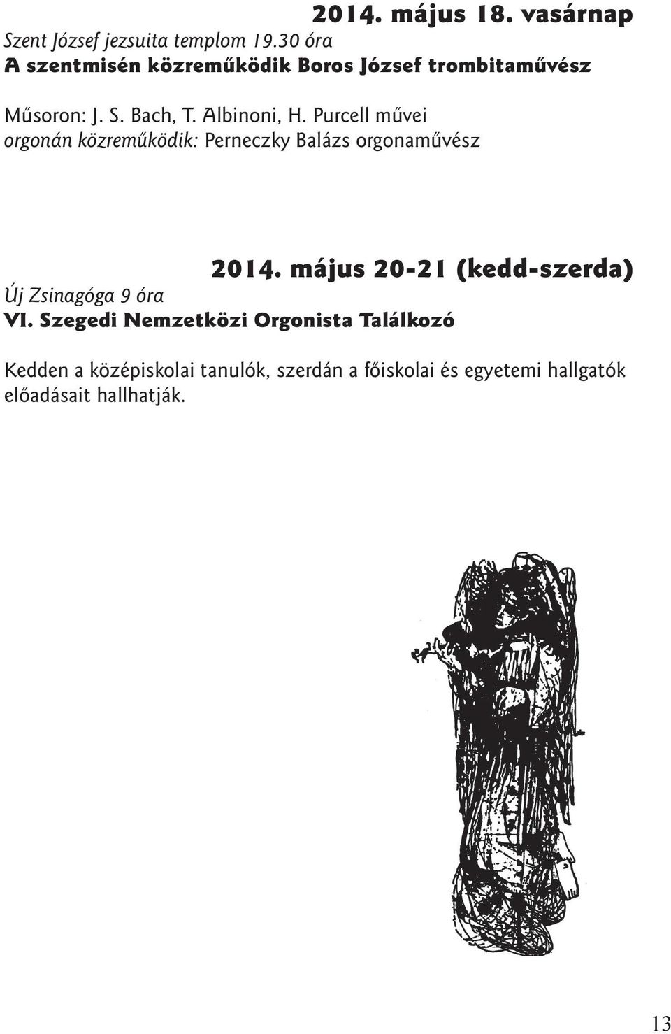 Purcell mûvei orgonán közremûködik: Perneczky Balázs orgonamûvész 2014.