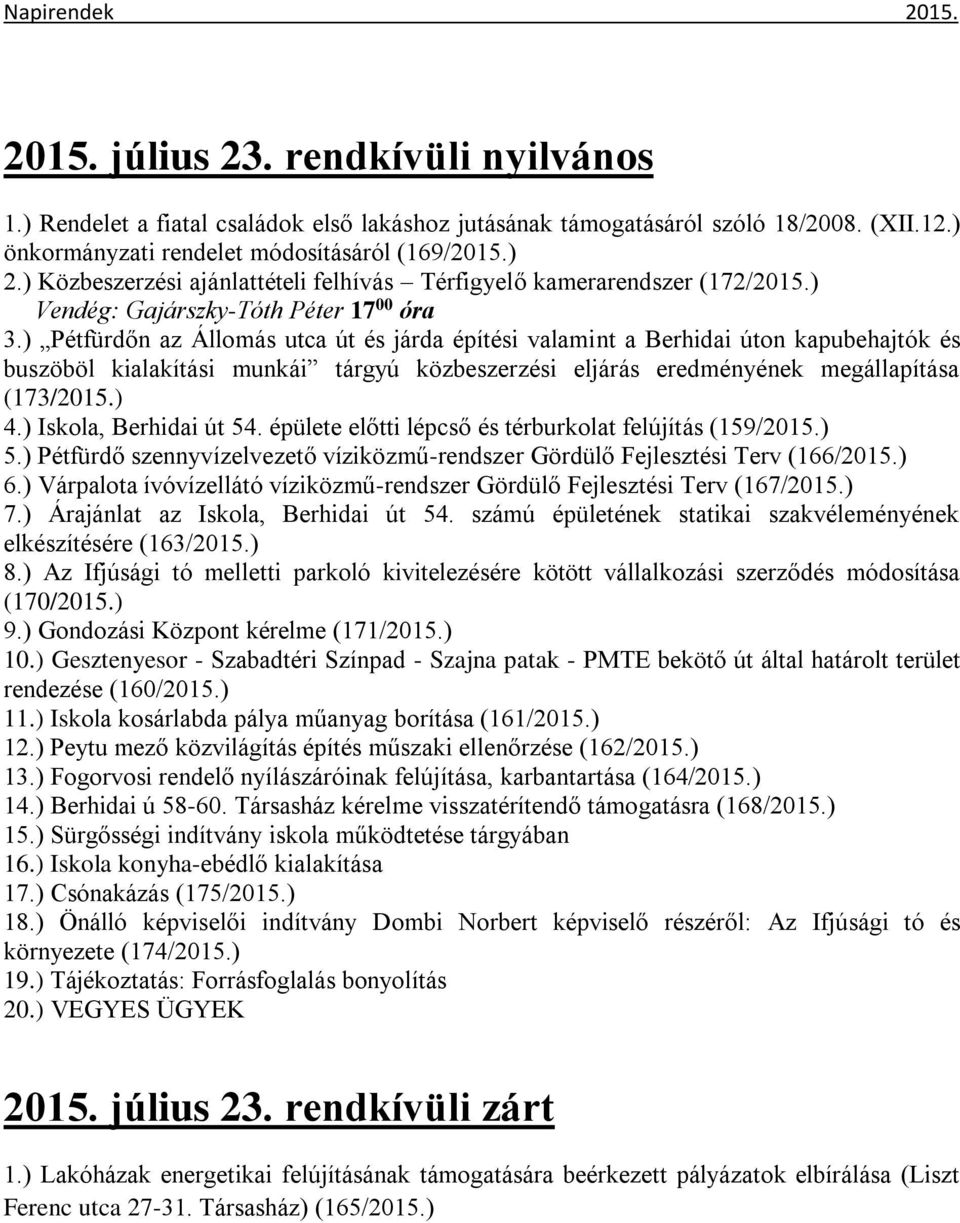 ) Pétfürdőn az Állomás utca út és járda építési valamint a Berhidai úton kapubehajtók és buszöböl kialakítási munkái tárgyú közbeszerzési eljárás eredményének megállapítása (173/2015.) 4.