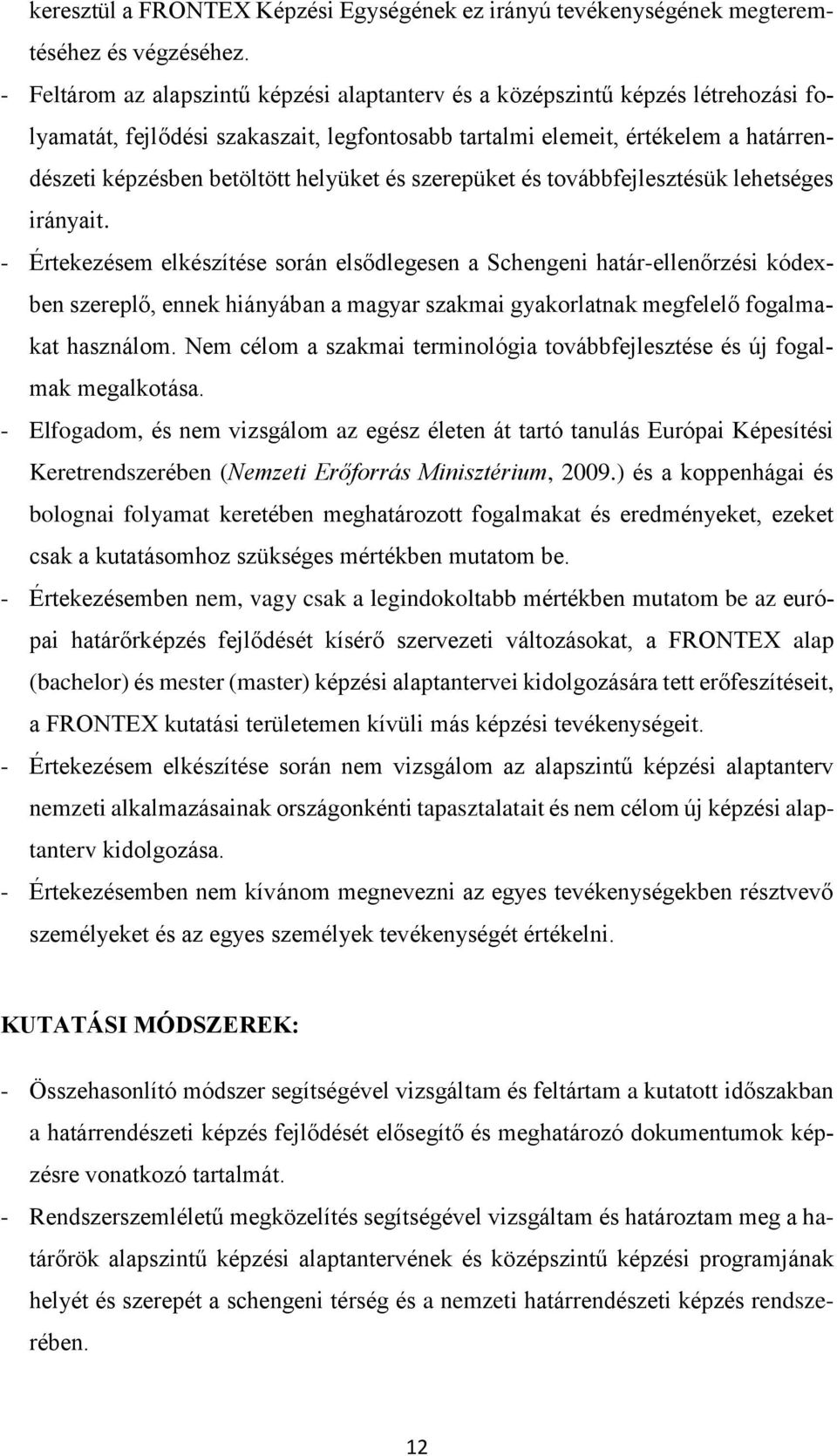 helyüket és szerepüket és továbbfejlesztésük lehetséges irányait.