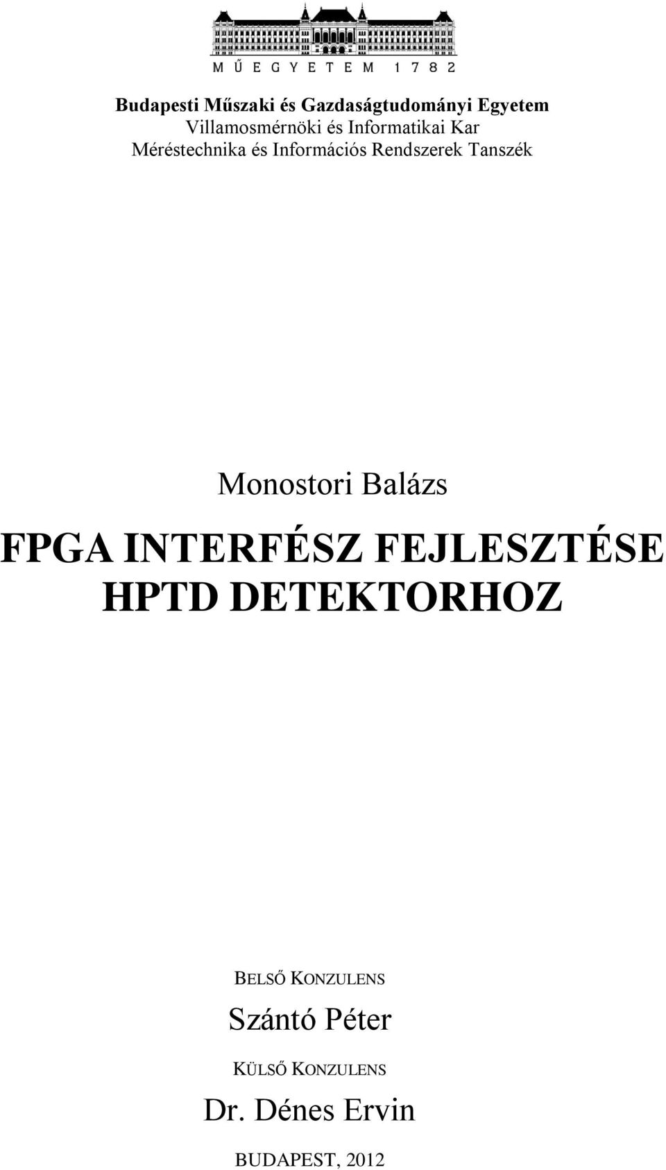 Monostori Balázs FPGA INTERFÉSZ FEJLESZTÉSE HPTD DETEKTORHOZ BELSŐ