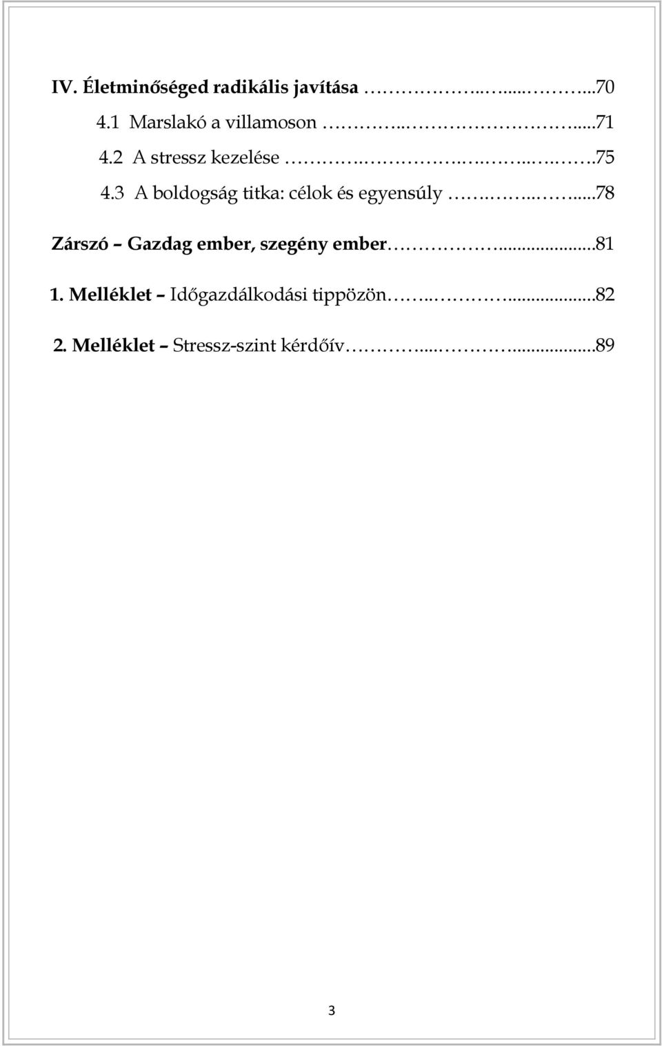 3 A boldogság titka: célok és egyensúly.