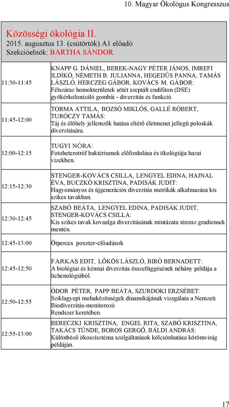 GÁBOR: Félszáraz homokterületek sötét szeptált endifiton (DSE) gyökérkolonizáló gombái - diverzitás és funkció.