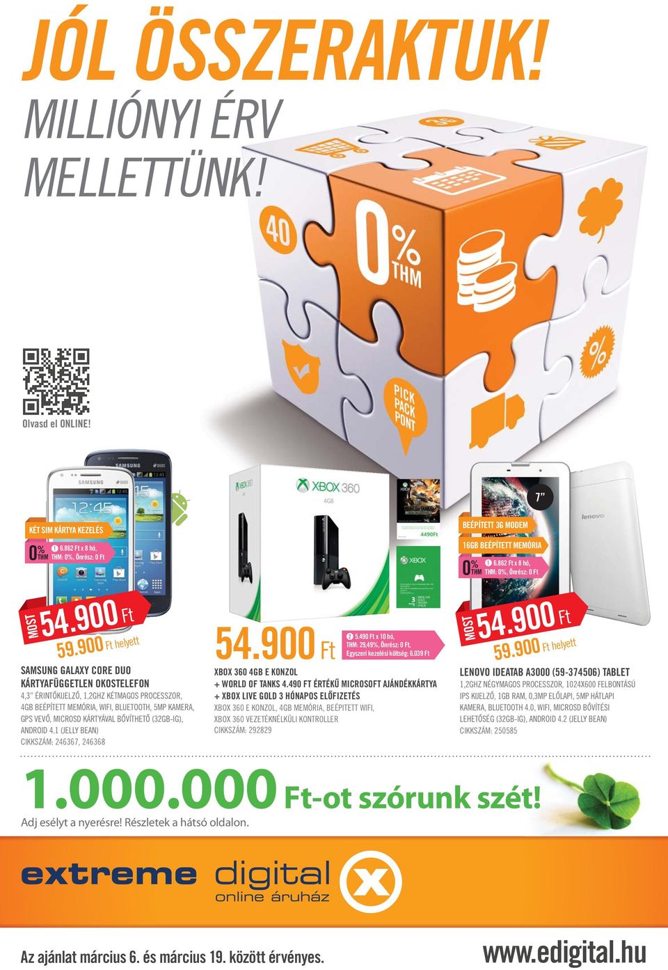 1 (JELLY BEAN) CIKKSZÁM: 246367, 246368 54.900 2 5.490 Ft x 10 hó, Ft Egyszeri kezelési költség: 6.039 Ft XBOX 360 4GB E KONZOL + WORLD OF TANKS 4.