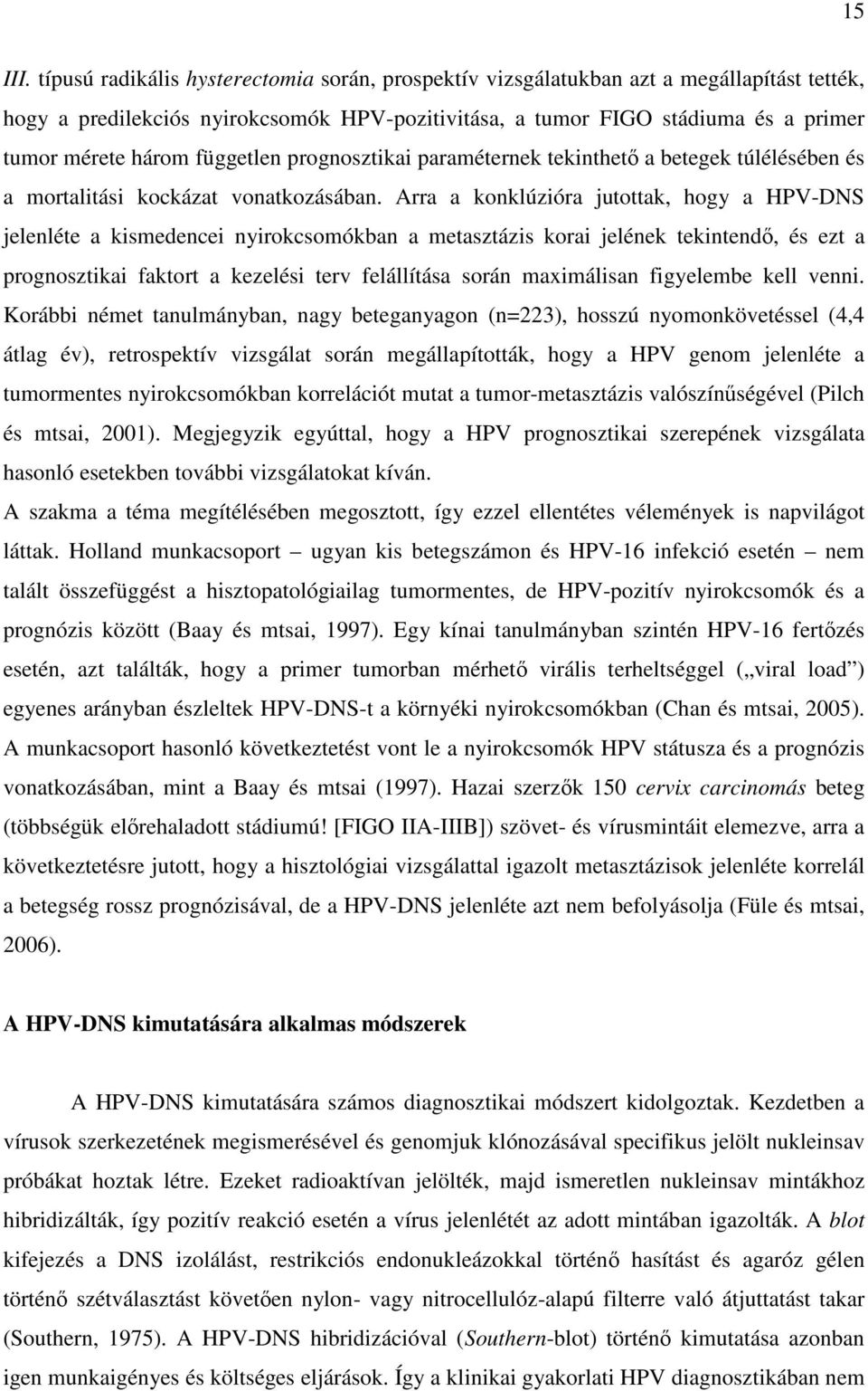 független prognosztikai paraméternek tekinthetı a betegek túlélésében és a mortalitási kockázat vonatkozásában.