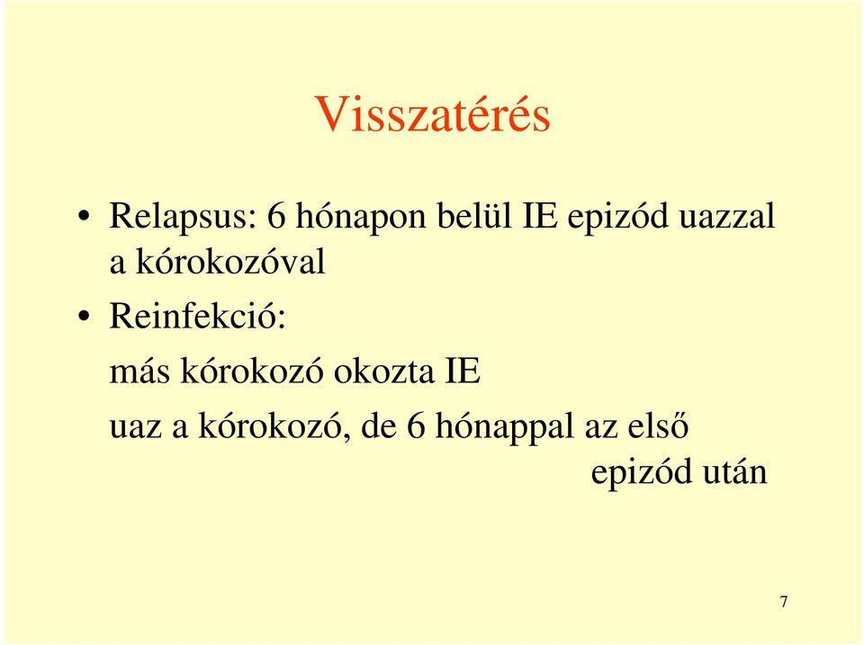 Reinfekció: más kórokozó okozta IE uaz