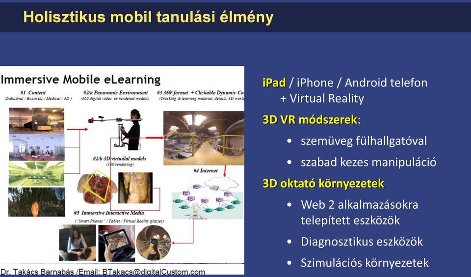 fülhallgatóval szabad kezes manipuláció 3D oktató környezetek