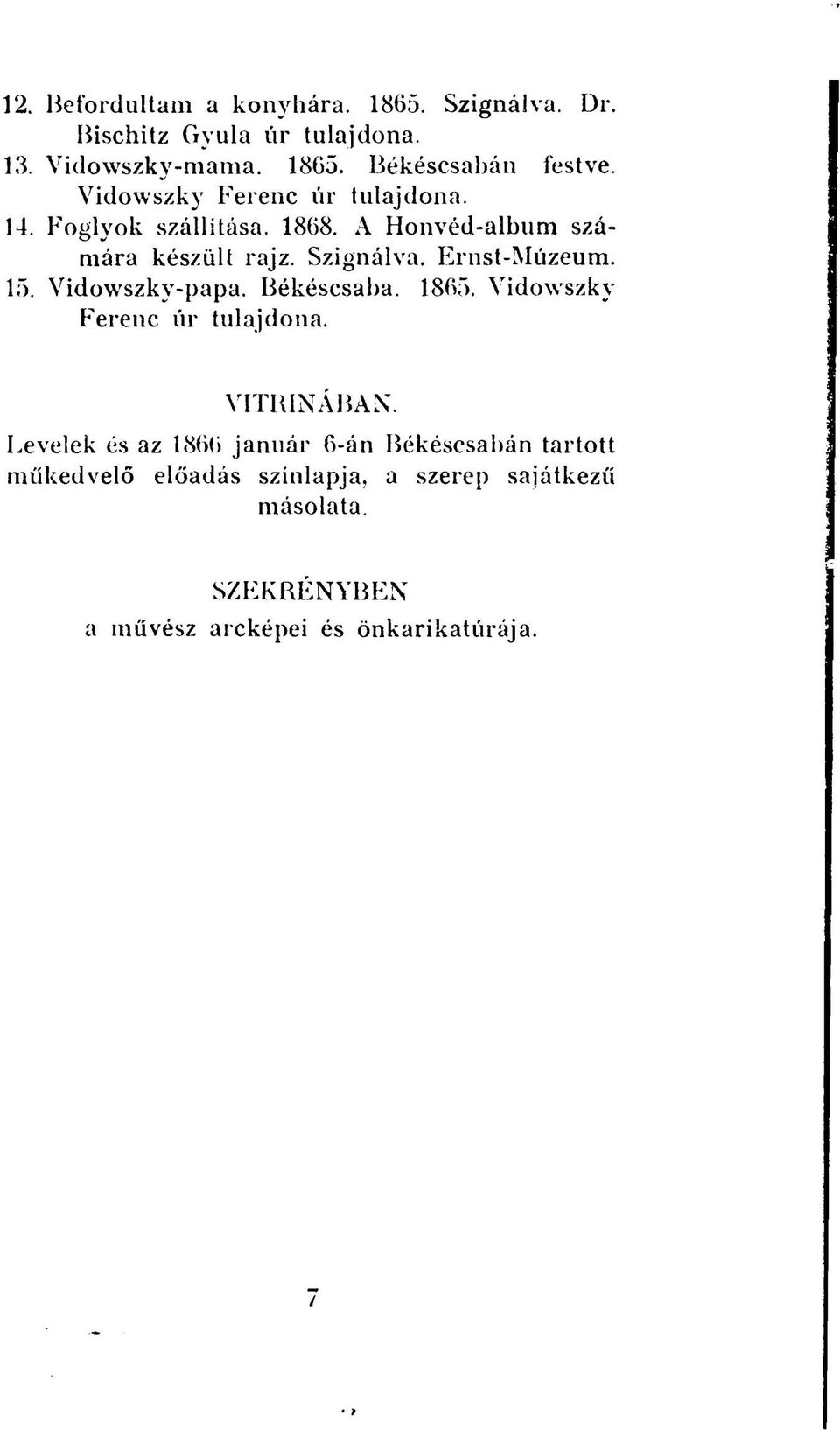 15. Vidowszky-papa. Békéscsaba. 1865. Vidowszky Ferenc úr VITRINÁBAN.