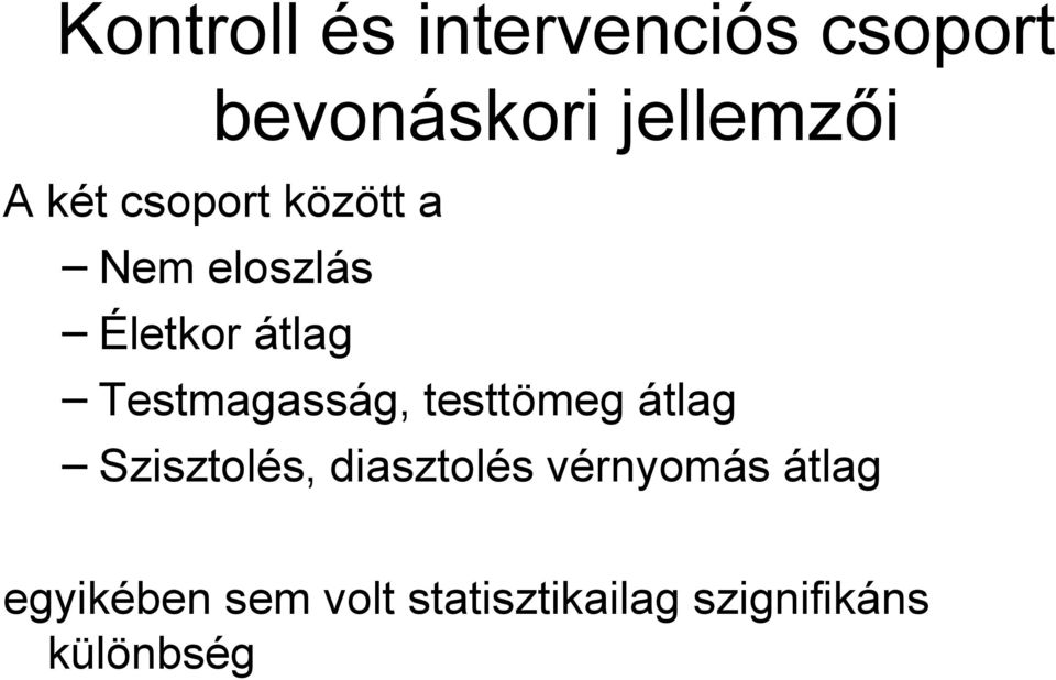 Testmagasság, testtömeg átlag Szisztolés, diasztolés