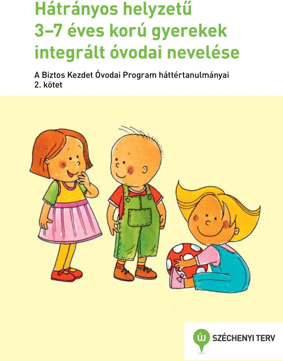 nevelése A Biztos Kezdet Óvodai