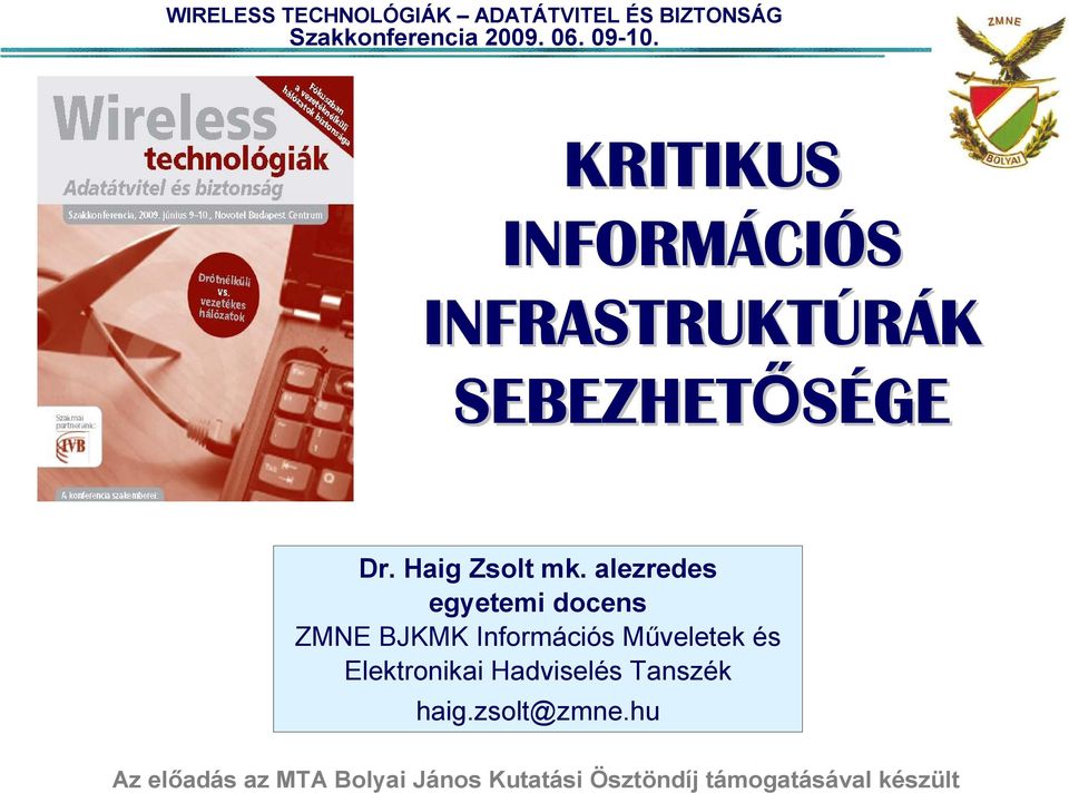 alezredes egyetemi docens ZMNE BJKMK Információs Mőveletek és Elektronikai