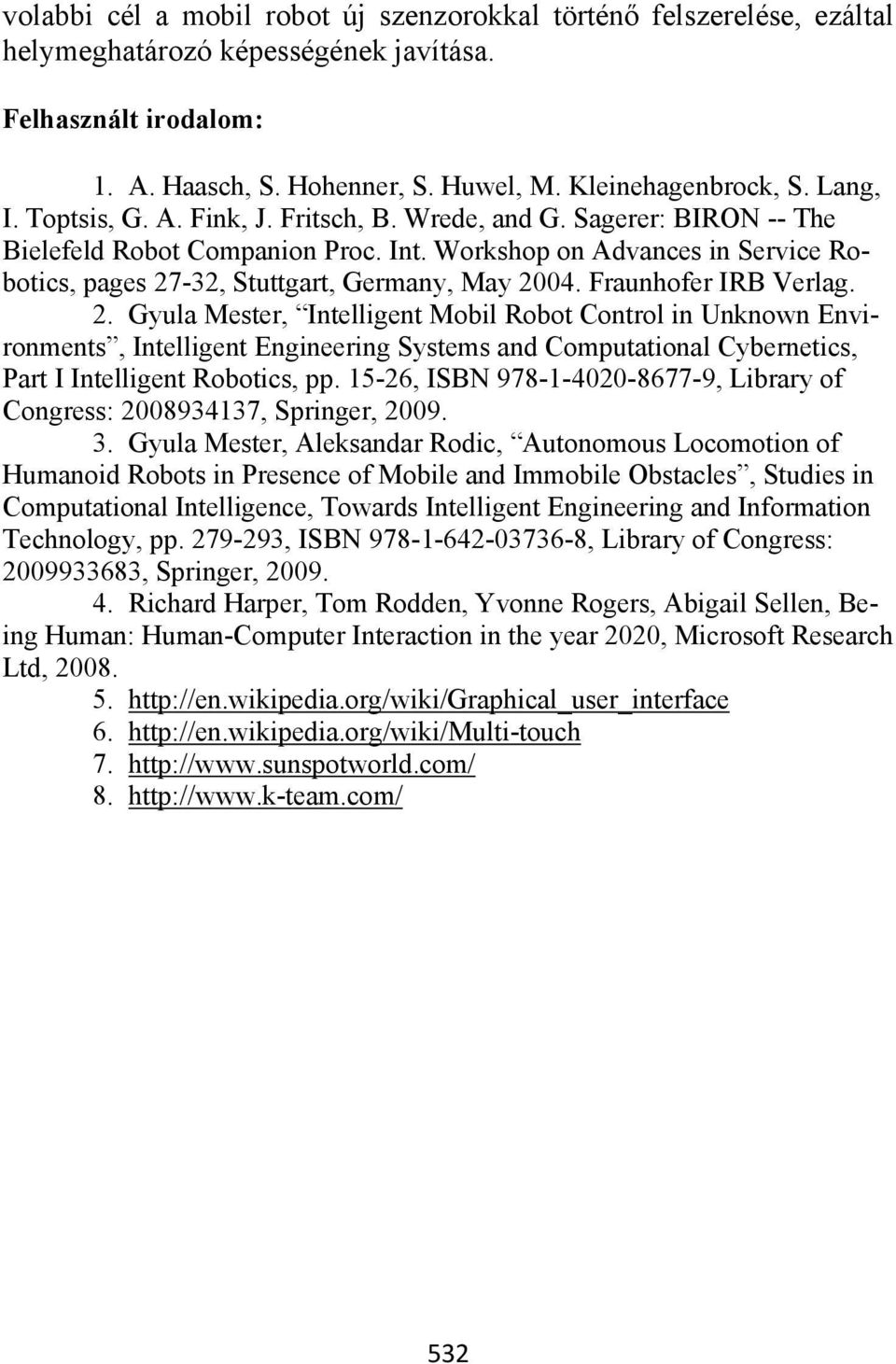 Workshop on Advances in Service Robotics, pages 27